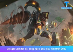 cach-len-do-bang-ngoc-phu-hieu-omega-manh-nhat (1)