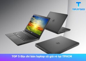 dia-chi-ban-laptop-cu-uy-tin-tai-tphcm (1)