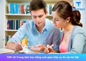 trung-tam-hoc-tieng- anh -giao-tiep-uy-tin-tai-ha-noi (1)