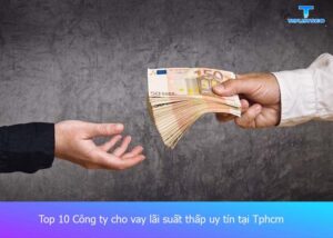 cong-ty-cho=vay-lai-suat-thap-uy-tin-tai-tphcm (1)